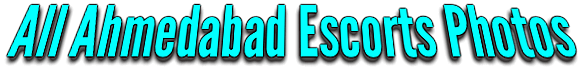 Ahmedabad Escorts