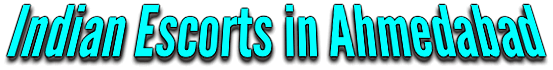 Ahmedabad Indian Escorts Companion